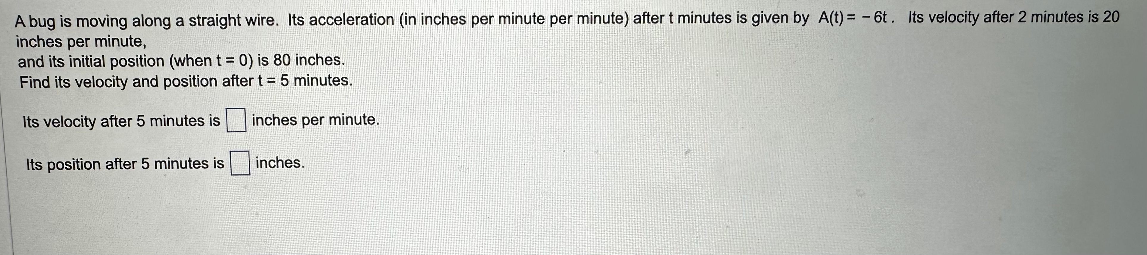 inches per minute per minute) after t minutes is given by A(t)