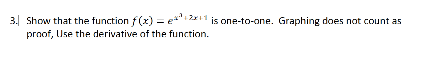 3.' Show that the function f(x) = ex3+2x+1 is onetoone. Graphing