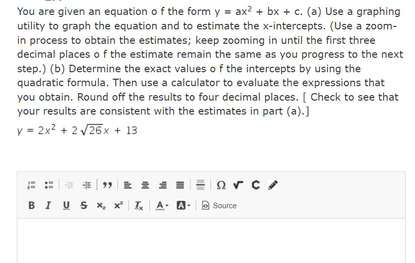 the radical form o f the answer and a calculator approximation rounded
