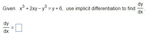 Given dy dx x +2xy dy use implicit differentiation to find dx