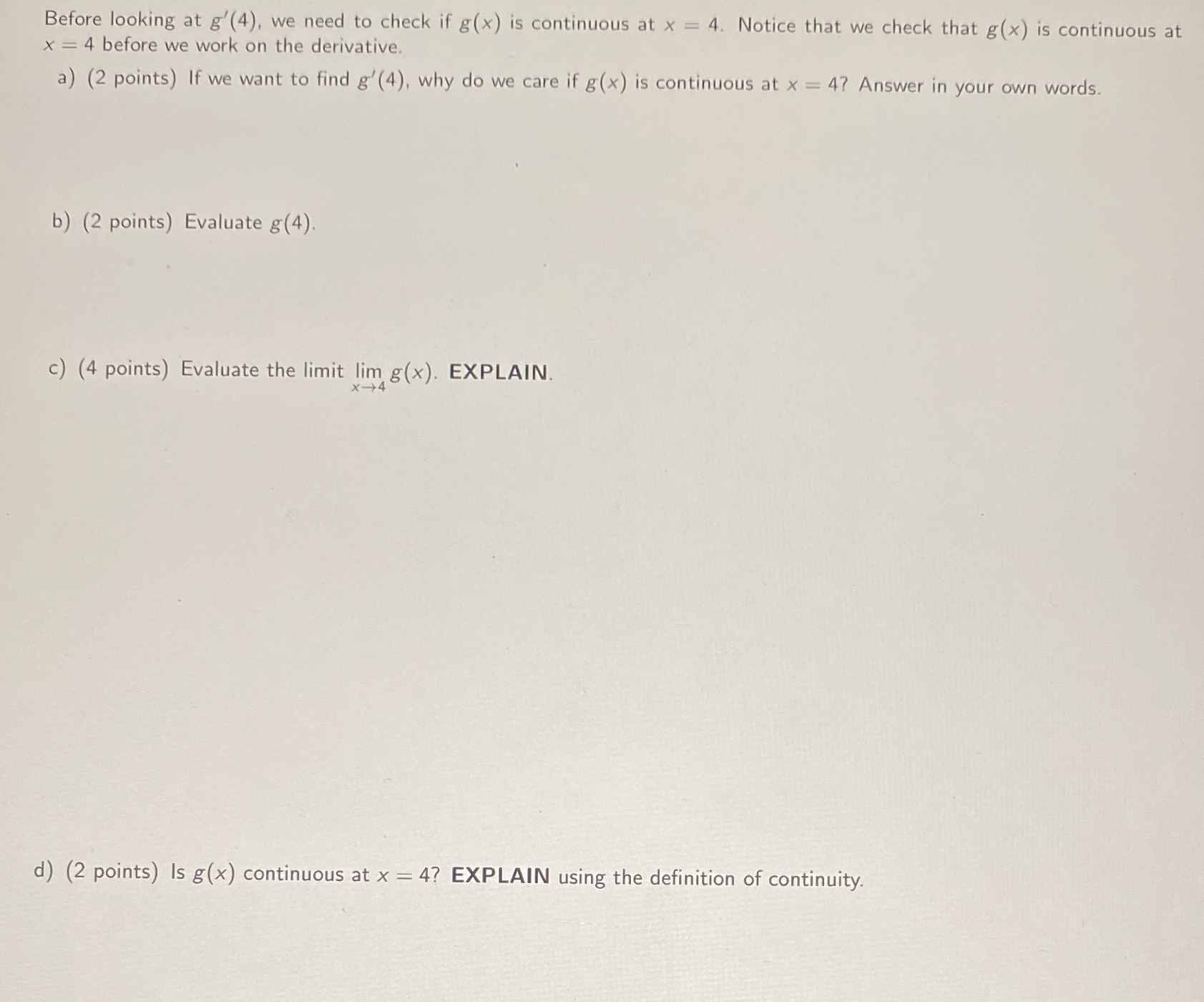 check if g(x) is continuous at x = 4. Notice that we