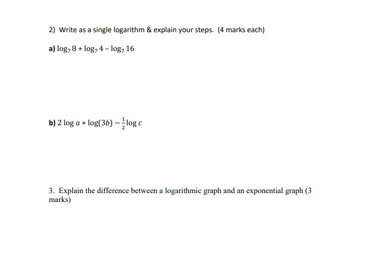 marks each) a) log, 8 + log, 4 - log, 16 b)