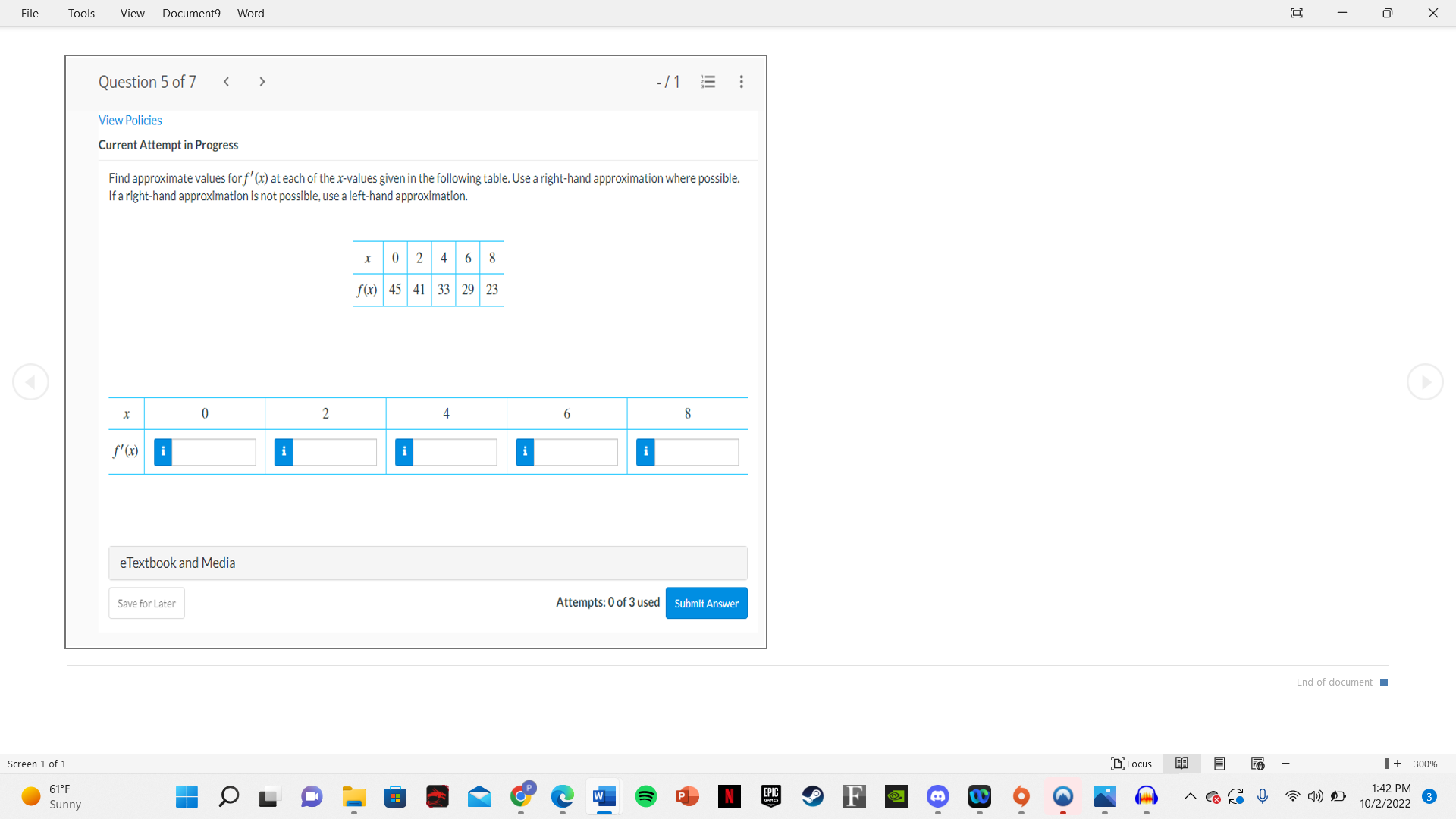 Policies Current Attempt in Progress Find approximate values for f' (x) at
