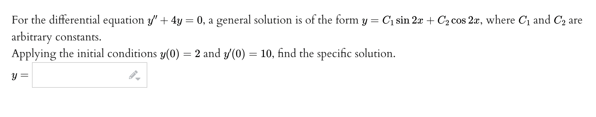 solution is of the form y = C1 sin 2x + C2
