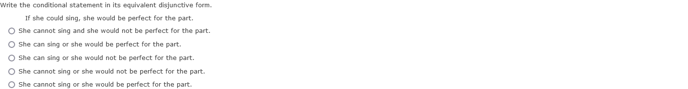 Write the conditional statement in its equivalent disjunctive form. If she