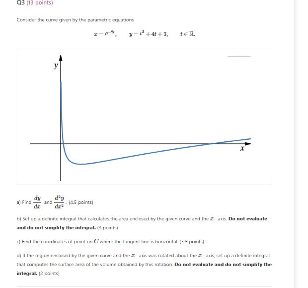 Q3 (13 points) Consider the curve given by the parametric equations