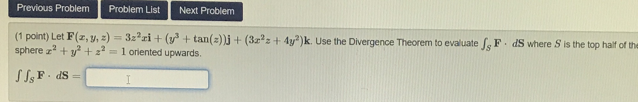 z) = 3z2xi + (y3 + tan(z))j + (3x22 + 4y2)k. Use