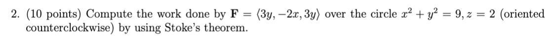 32 + y2 = 9, z = 2 (oriented counterclockwise) by using