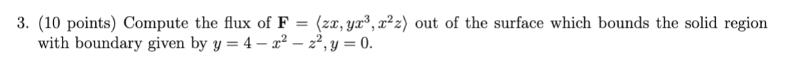 Stoke's theorem. 3. (10 points) Compute the ux of F (211:, yx3,1:2z)
