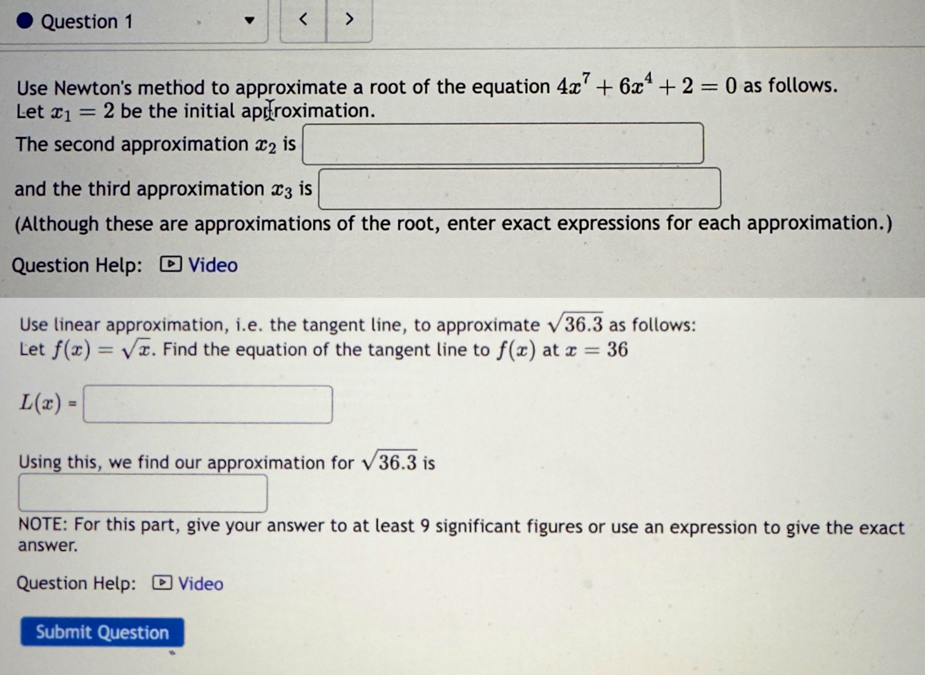  Question 1 Use Newton's method to approximate a root of the