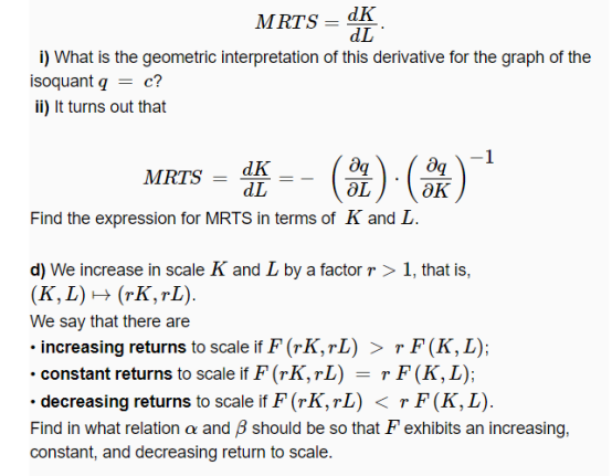 the quantity of the good produced (output). . A is a constant