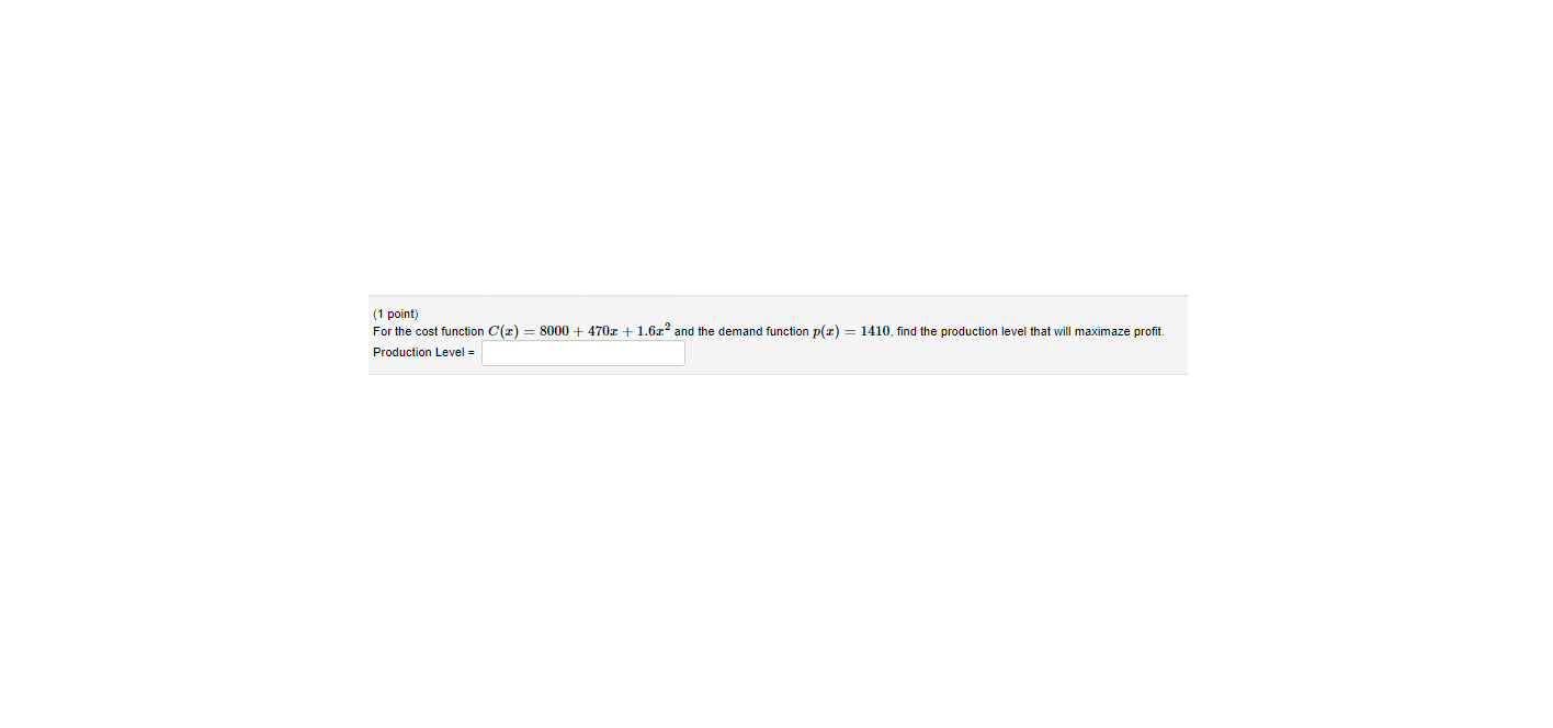 + 1.612 and the demand function p(I) = 1410, find the production