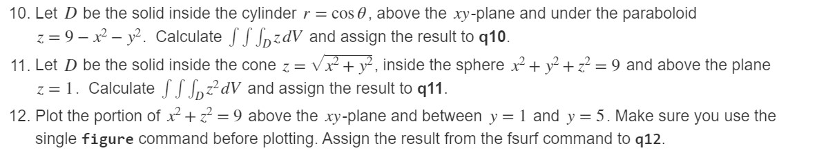 explanations for me. 10. Let D be the solid inside the cylinder