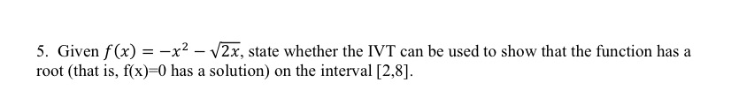  5. Given f{x) = x2 #21:, state whether the IVT can