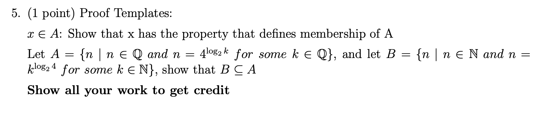 5. (1 point) Proof Templates: x E A: Show that x
