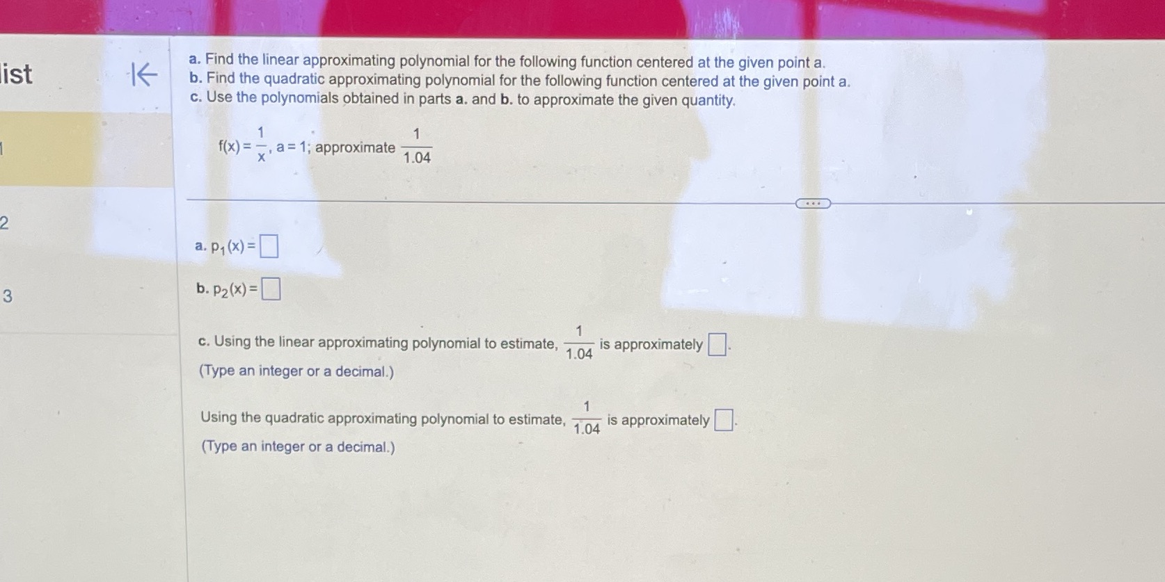 at the given point a. ist b. Find the quadratic approximationg polynomial