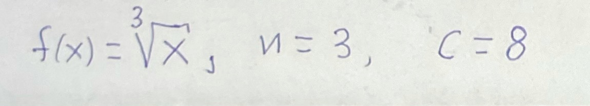 c. f (x) = VXs N = 3 C = 8
