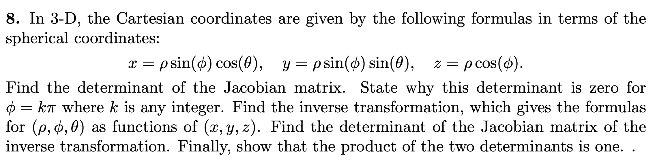 formulas in terms of the spherical coordinates: x = psin($) cos(0), y