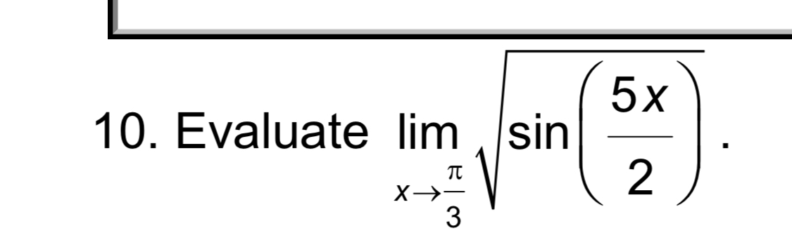 10. Evaluate lim sin