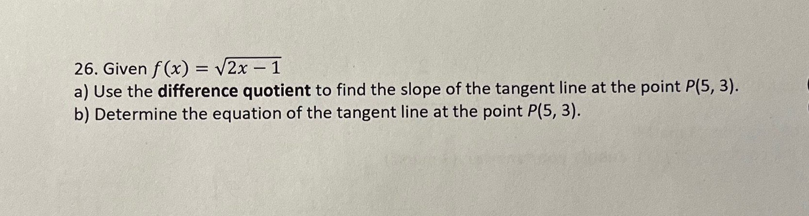  26. Given f (x) = V2x - 1 a) Use the