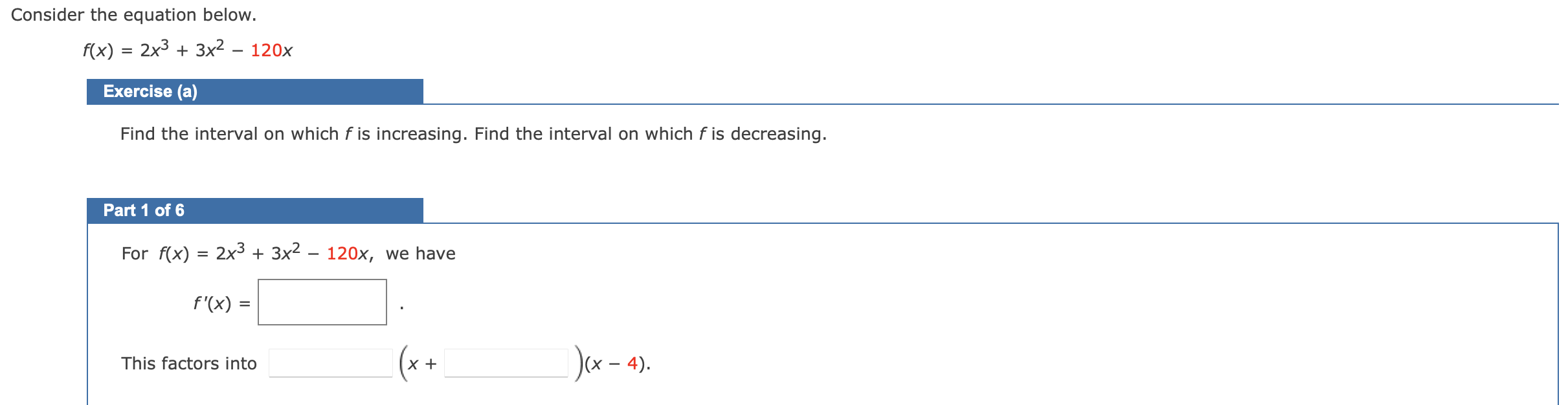  Consider the equation below. f(x) = 2x3 + 3x2 - 120x