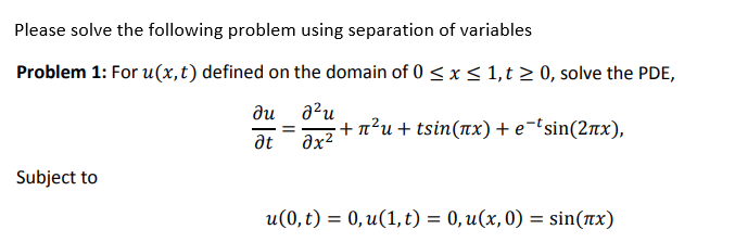 I3 Please solve the following problem using separation of variables Problem