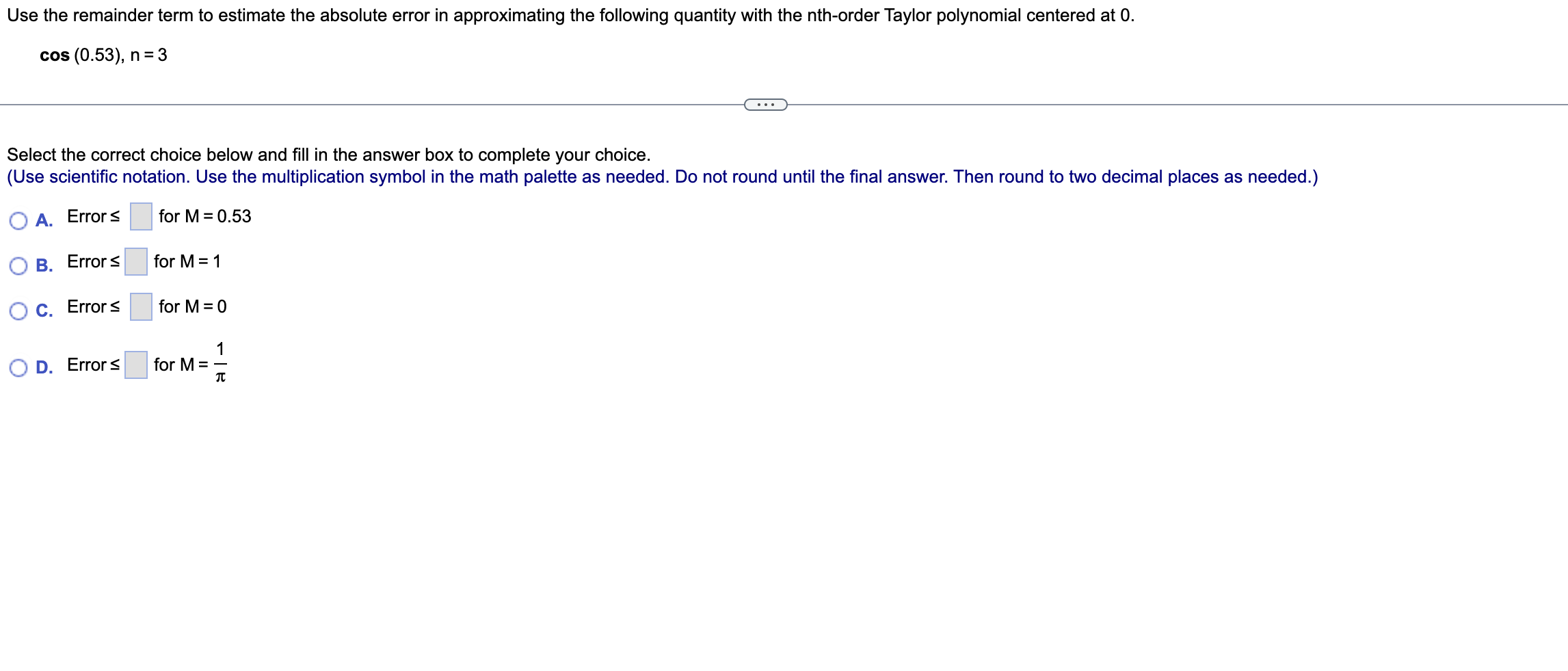 the following quantity with the nthorder Taylor polynomial centered at 0. cos