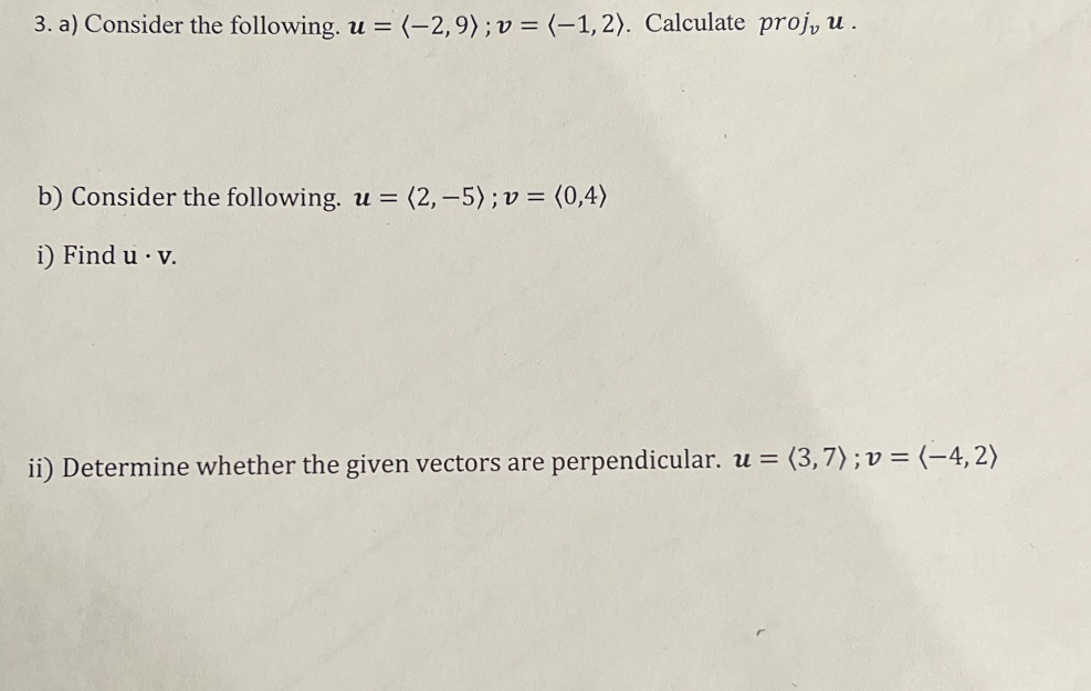  3. a) Consider the following. u = (-2,9) ; v =