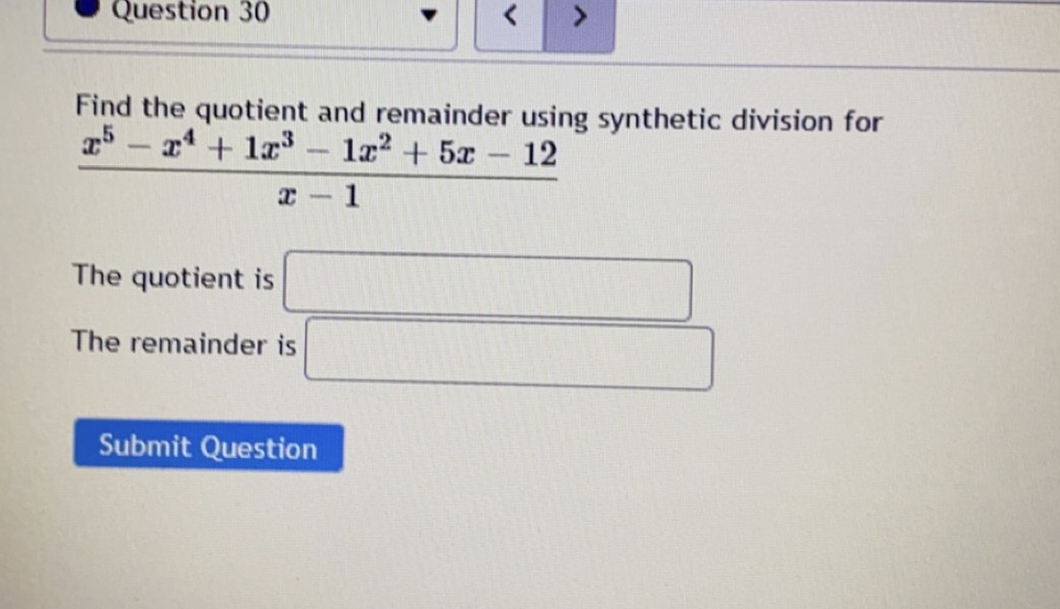 Written Example Submit QuestionQuestion 26 Find the quotient and remainder using long