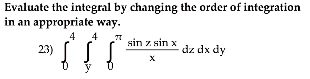 integration in an appropriate way. 4 4 sin z sin x 23)