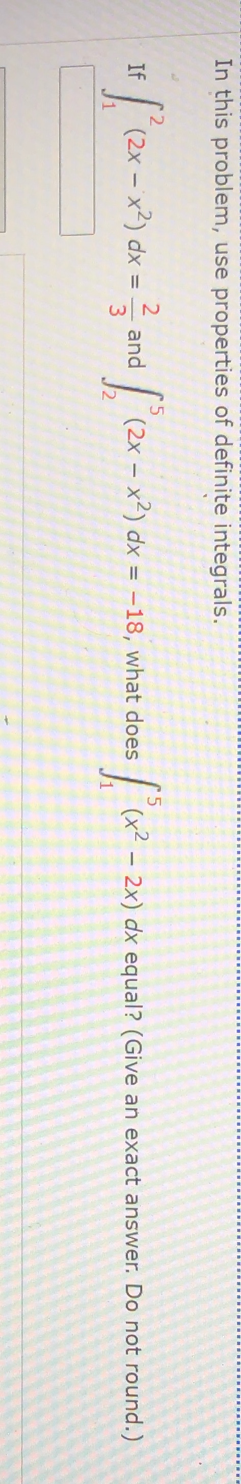  In this problem, use properties of definite integrals. (2x - x2)