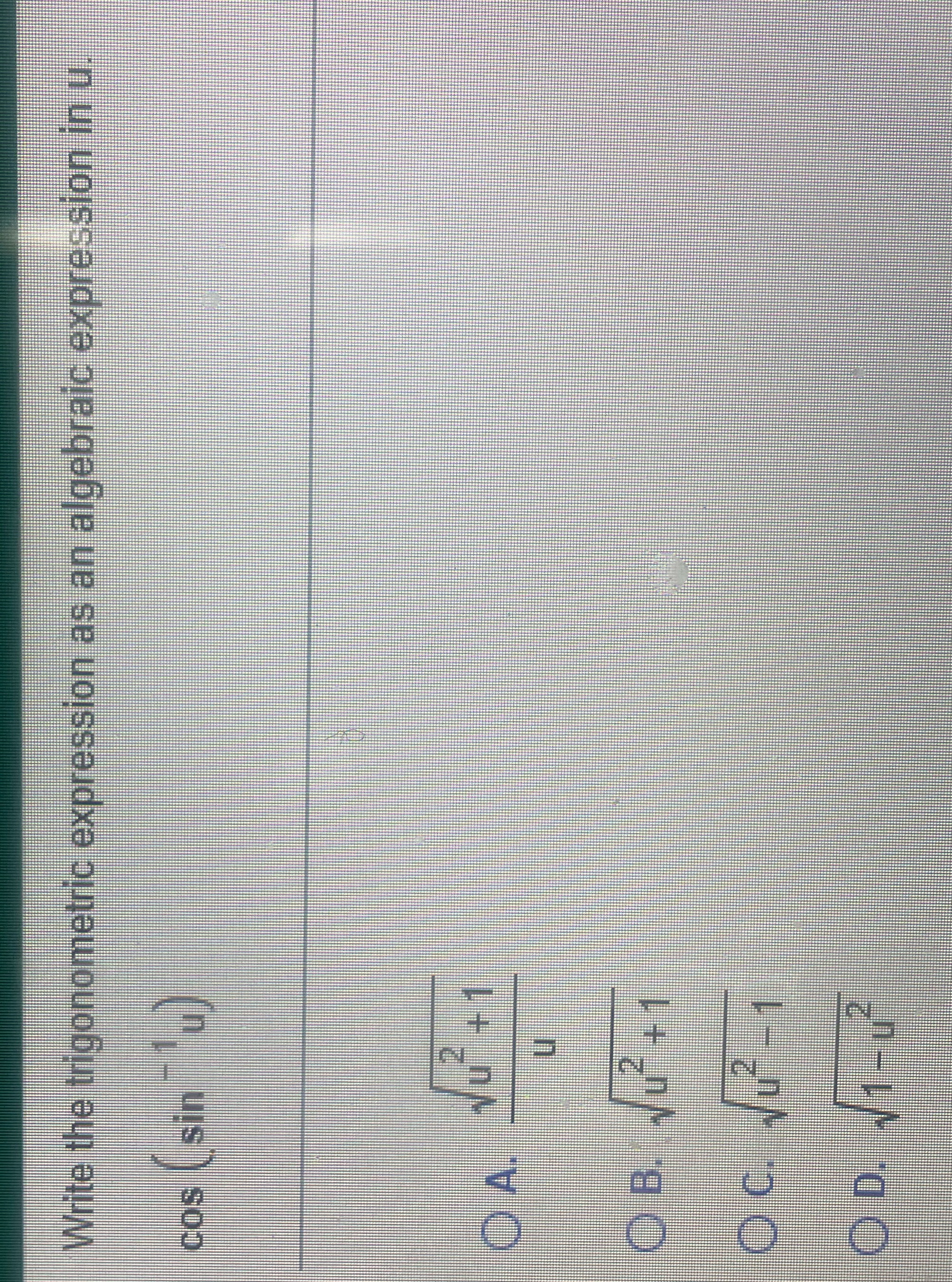  Write the trigonometric expression as an algebraic expression in u cos