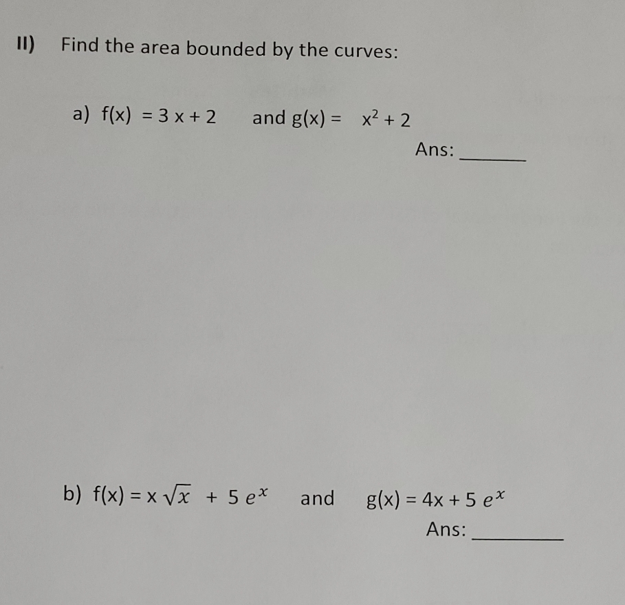 II) Find the area bounded by the curves: a) f(x) = 3x+2