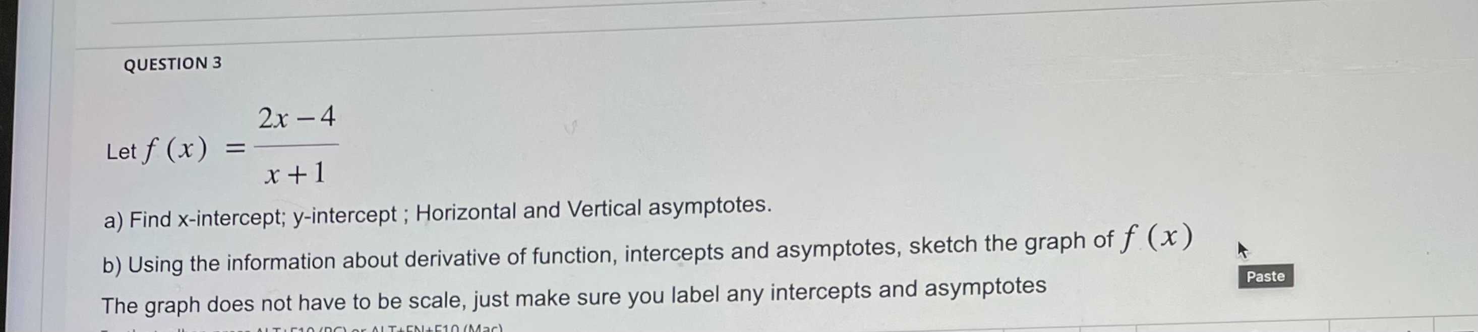 Find x-intercept; y-intercept ; Horizontal and Vertical asymptotes. b) Using the information