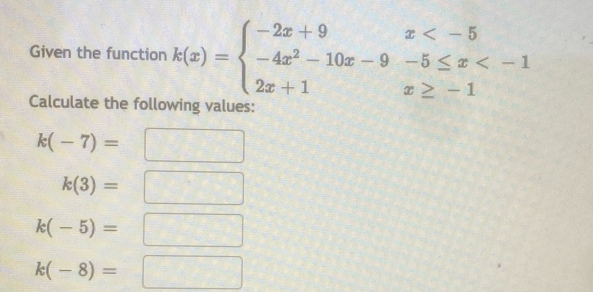 -2x + 9 5 Given the function k(z) -4x2 - 10z