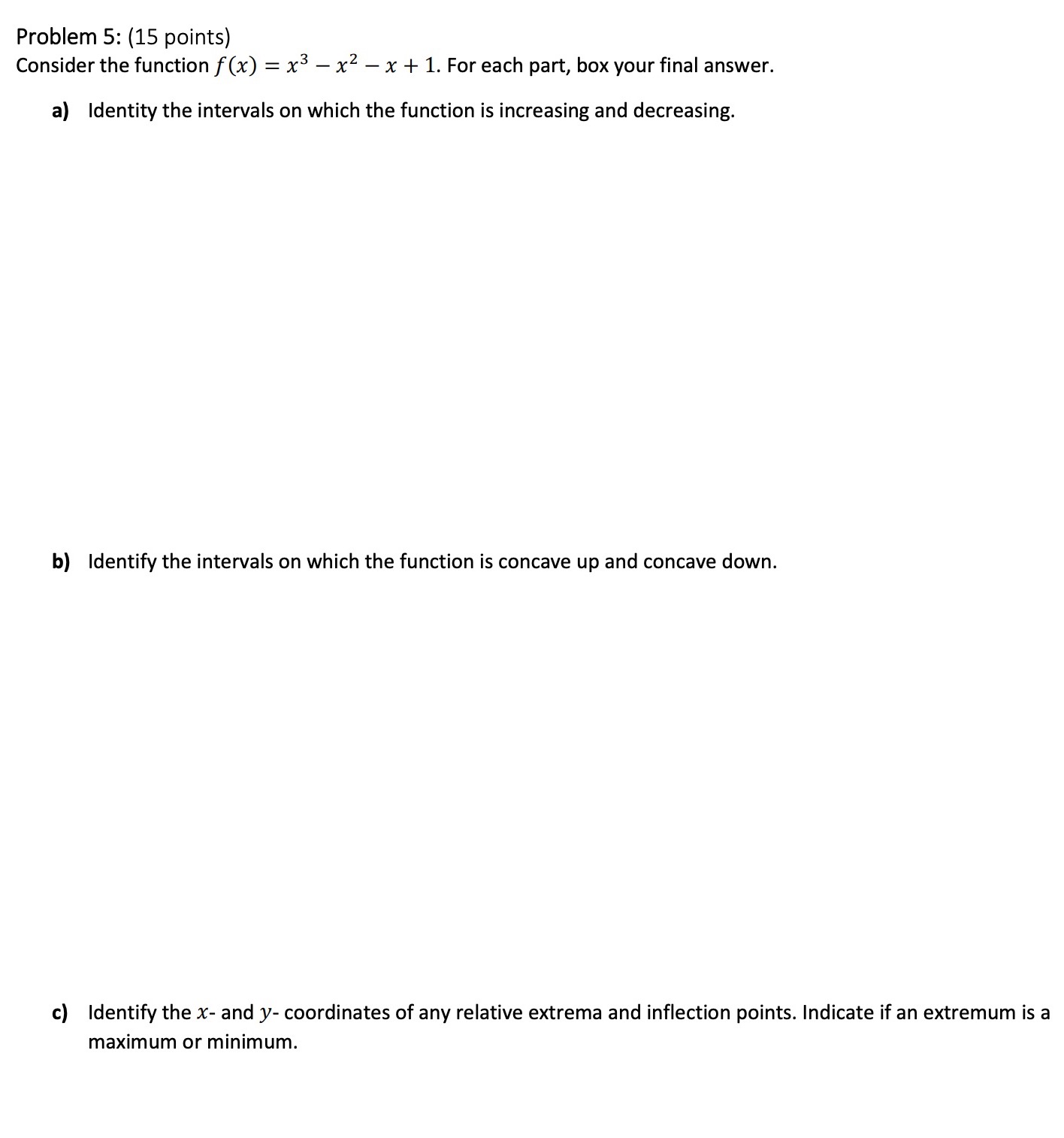 function f(x) = x3 - x2 x + 1. For each part,
