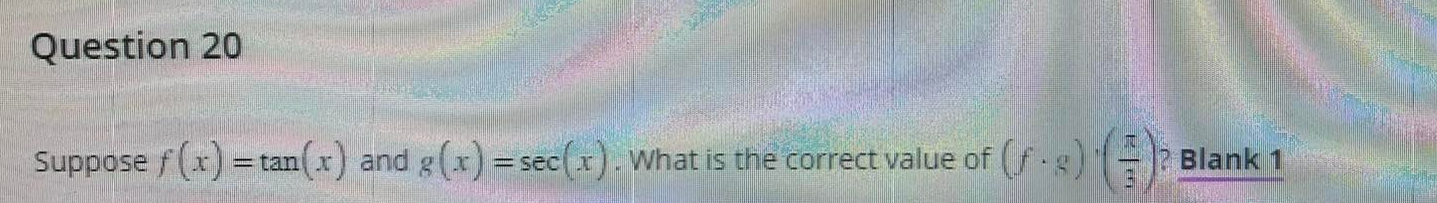 (x) = sec(x) . What is the correct value of (f .