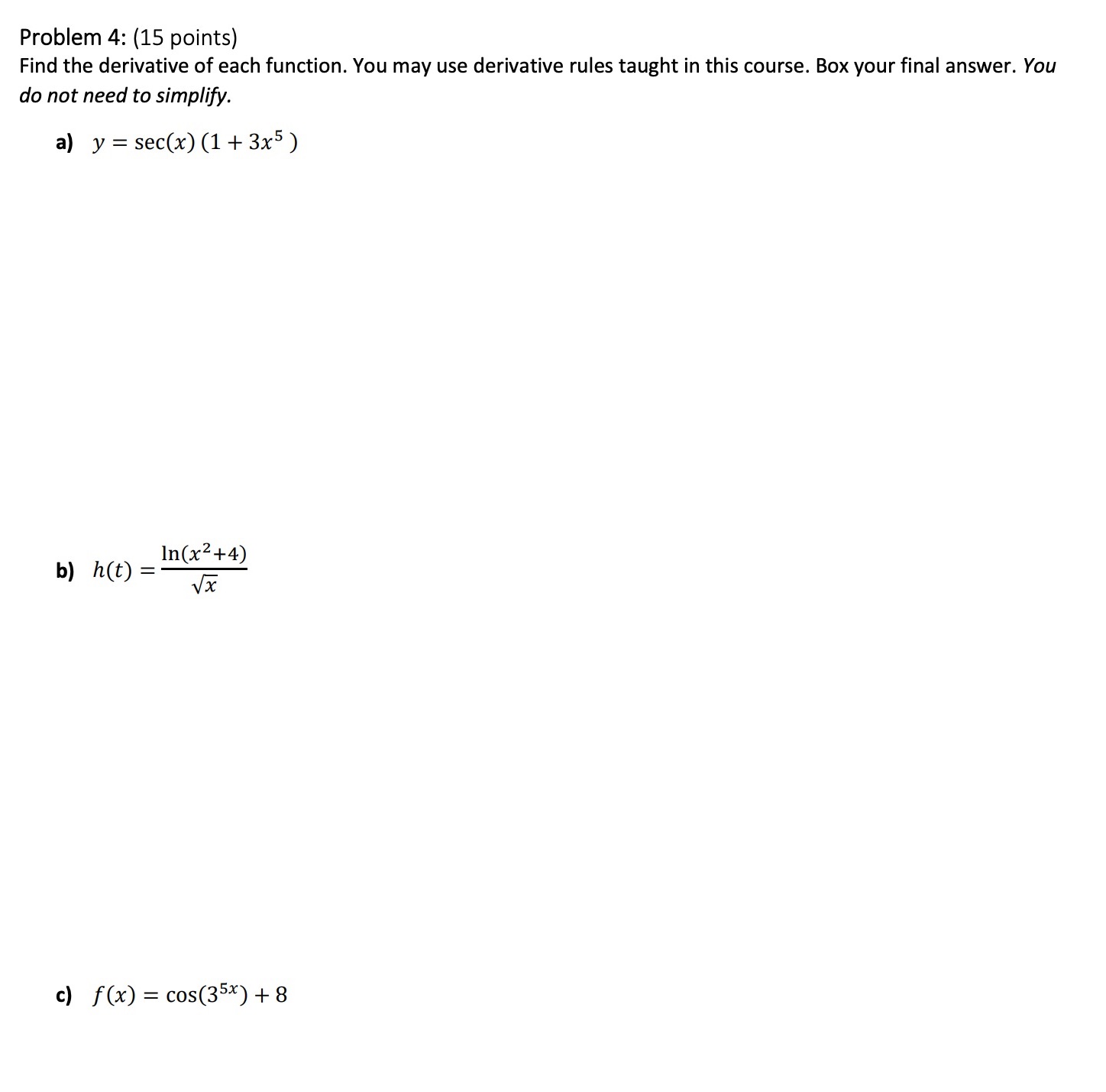  Please help!!Show steps and work.Thx Problem 4: (15 points) Find the
