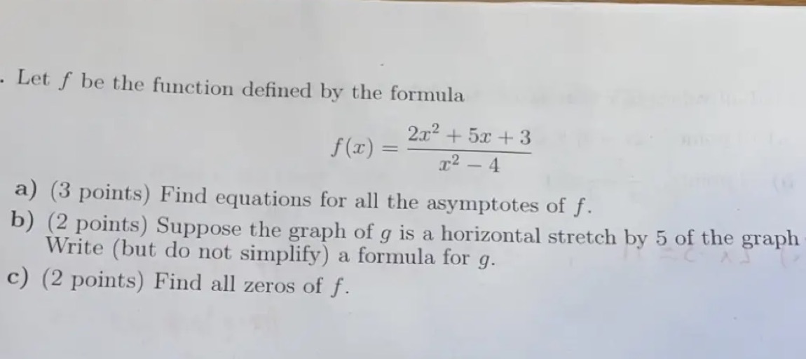 2x2 + 5x + 3 x2 - 4 a) (3 points) Find