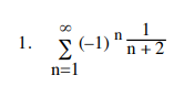 Determine whether the given series Converge Absolutely, Converge Conditionally, or Diverge and