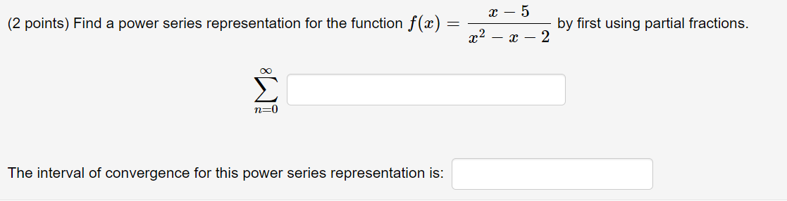 m 5 (2 points) Find a power series representation for the