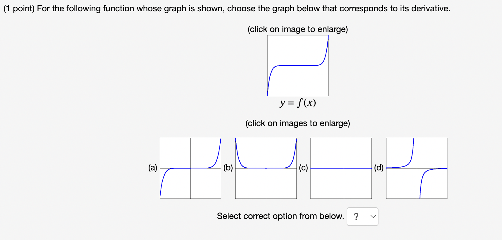 4 Select correct option from below. ? v (1 point) Let f