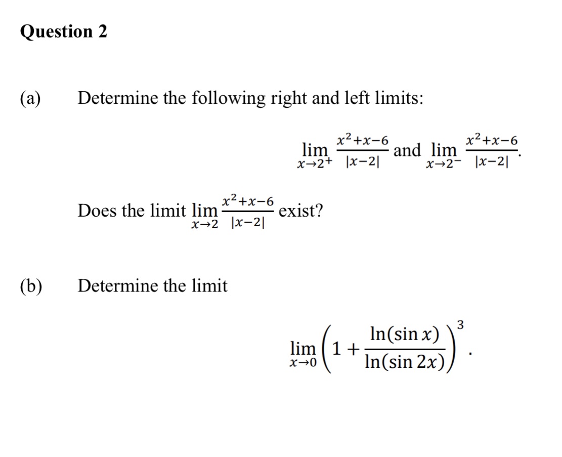 Question 2 (a) Determine the following right and left limits: x2+x-6