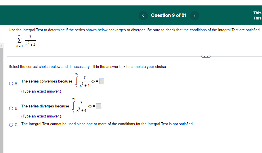  This This Use the Integral Test to determine if the series