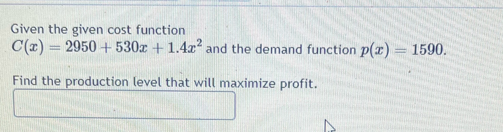  Given the given cost function C() = 2950 +530: + 1.4:"