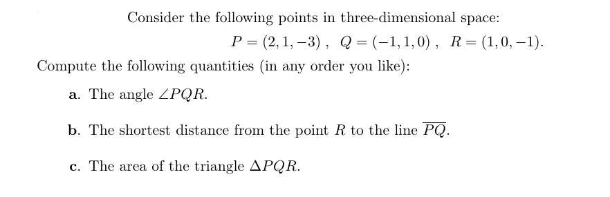 Q = (11 1,0}, R = (1,0, 1). Compute the following quantities