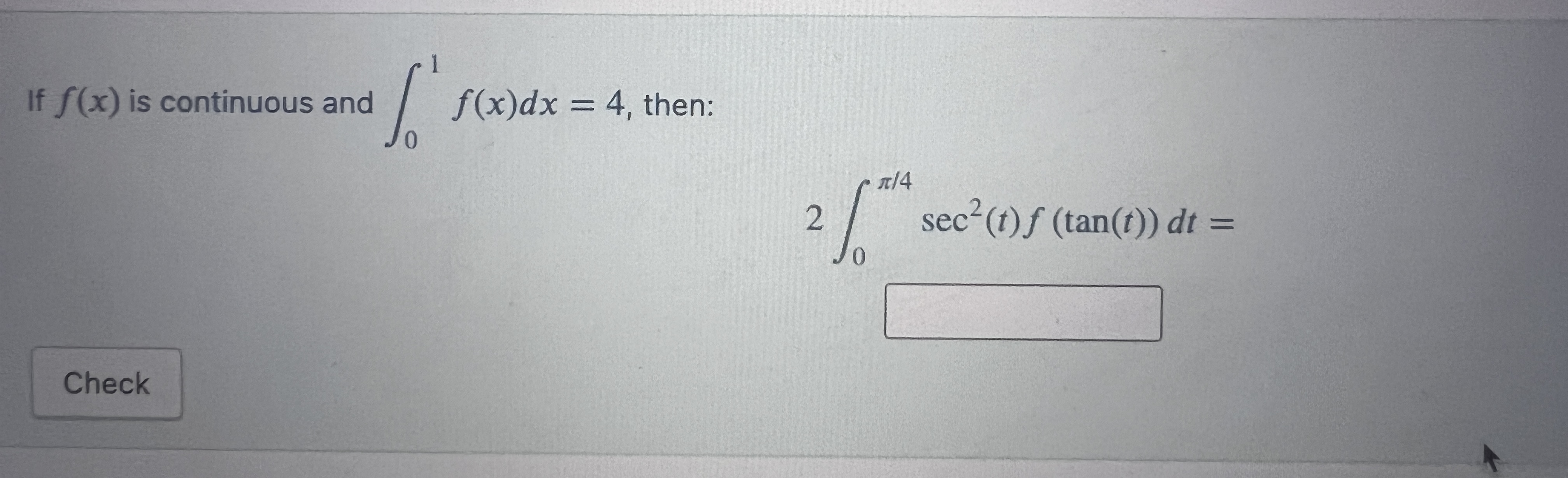 sec2(t)f (tan(t)) dt 2 0