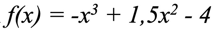 .f(x) -X3 + 1,5x2 - 4