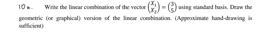 = (3) using standard basis. Draw the geometric (or graphical) version of