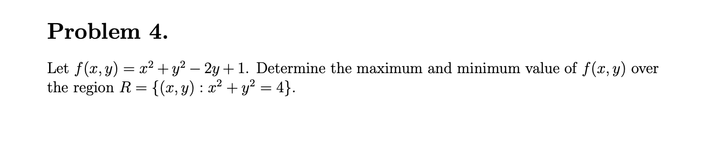 Problem 4. Let f (I, y) = 372 + y2 2y